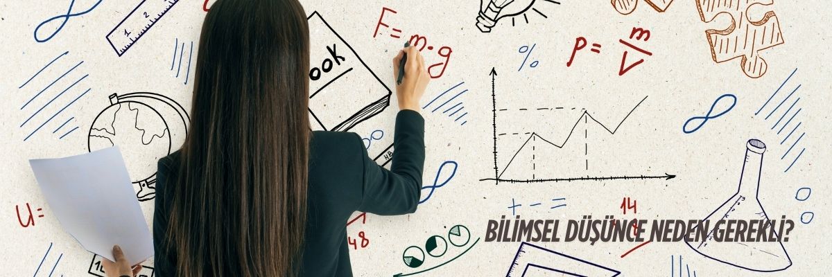 Bilimsel Düşünce Neden Gerekli